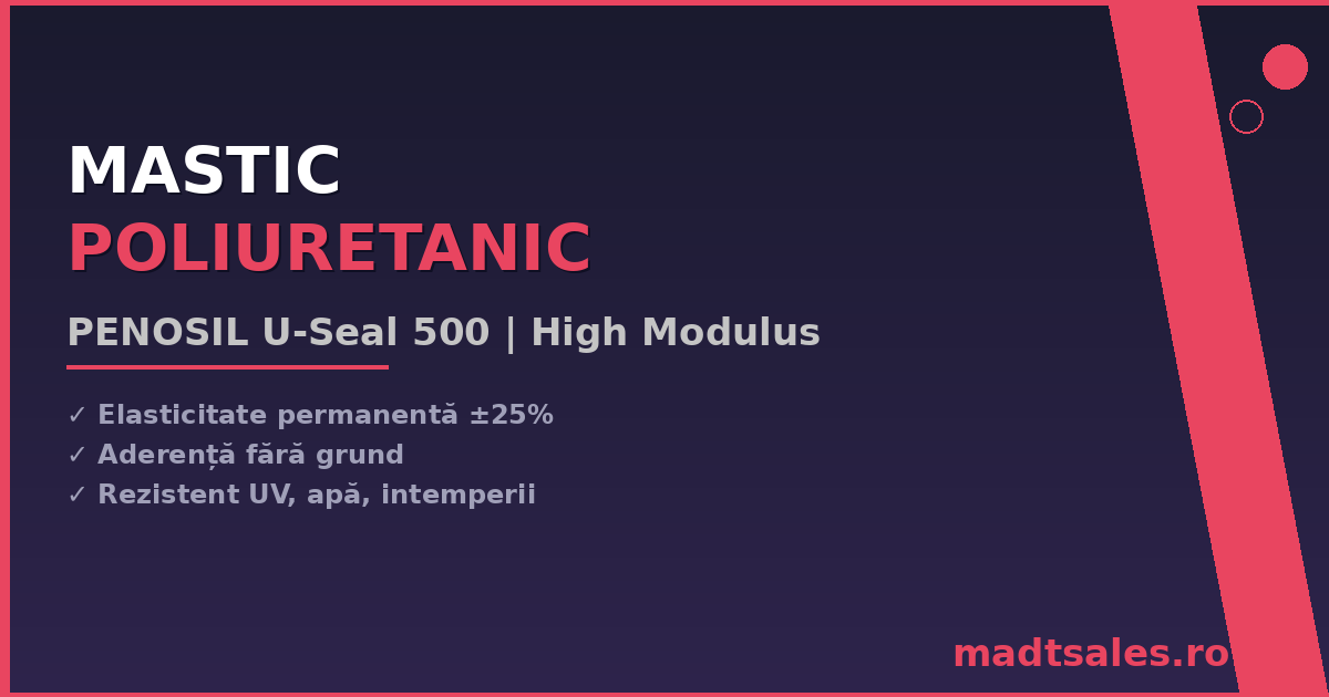 Mastic Poliuretanic PENOSIL U-Seal 500 – Ghid Complet de Utilizare și Beneficii